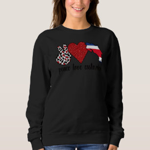 Liebe Costa Rica Proud Costa Rica Flag Costa Rica Sweatshirt