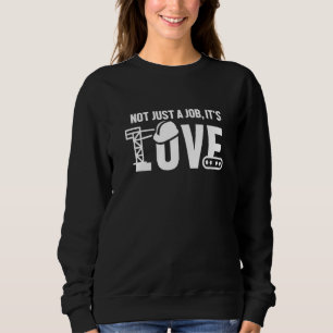 Liebe-Cranbetreiber-Baustellenarbeiter B Sweatshirt