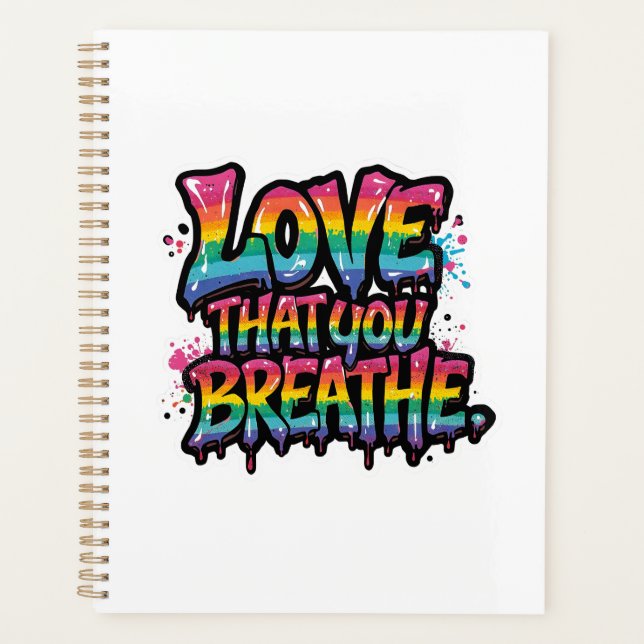 Liebe dafür, dass du atmest – Fetter Regenbogen-St Planer (Vorderseite)