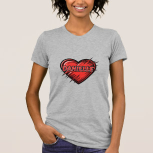 Liebe Danielle T-Shirt