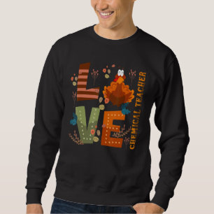 Liebe Dankbarer Chemielehrer Türkei Erntedank Sweatshirt