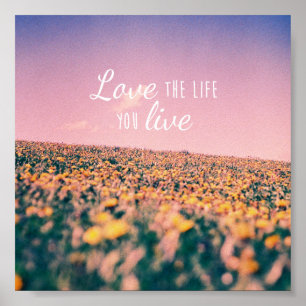 Liebe das Leben, das du lebst Poster