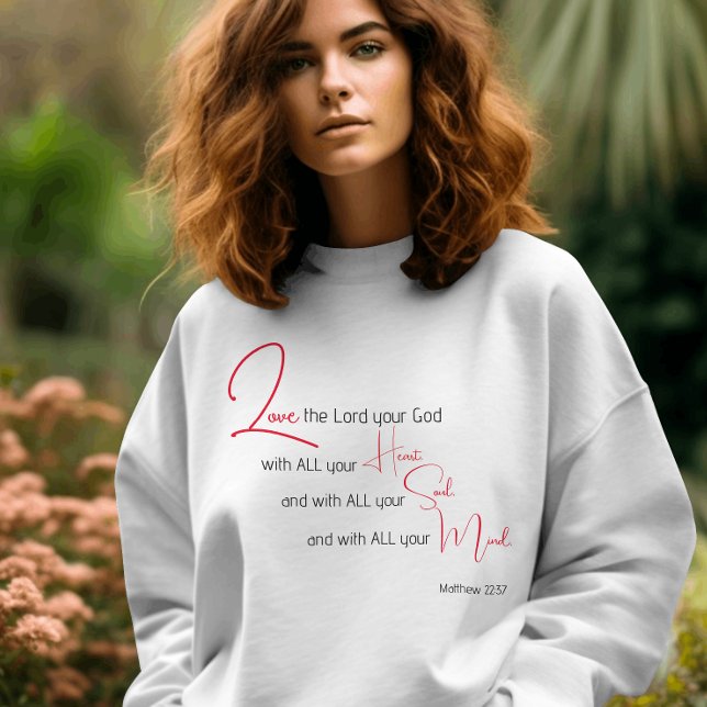 Liebe dein Gott Bibel Vers Christlich Sweatshirt T-Shirt (Von Creator hochgeladen)