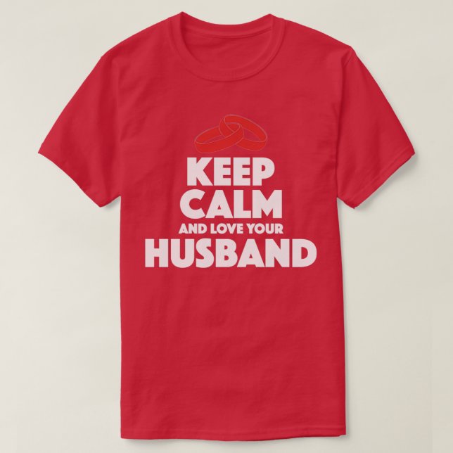 Liebe Dein Husband Funny Gift T-Shirt (Design vorne)