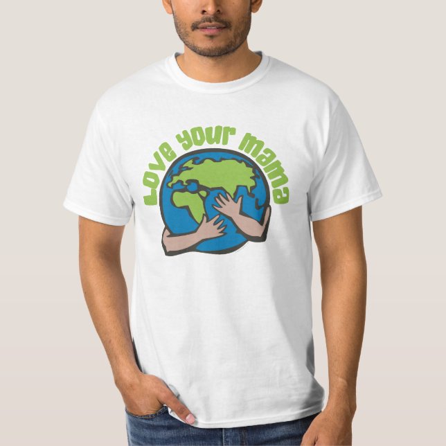Liebe Dein Mama Klimawandel Rette Planet Erde T-Shirt (Vorderseite)