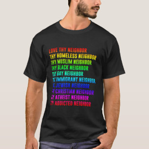 Liebe, dein Nachbarn, dein obdachloser Nachbarn T-Shirt