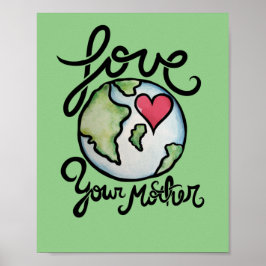 Liebe Deine Mutter Erde Poster