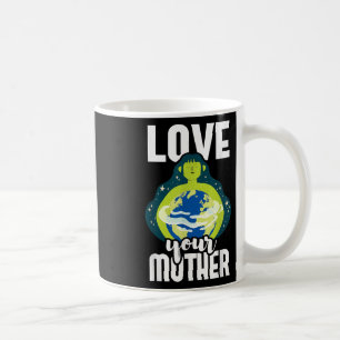 Liebe Deine Mutter Umweltschutz Erde Da Kaffeetasse