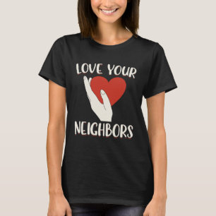 Liebe Deine Nachbarn Bibel Wille Gottes Christlich T-Shirt
