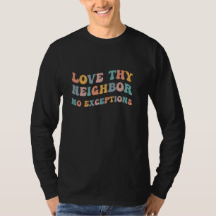 Liebe deine Nachbarn ohne Ausnahmen Schrift Bibel T-Shirt