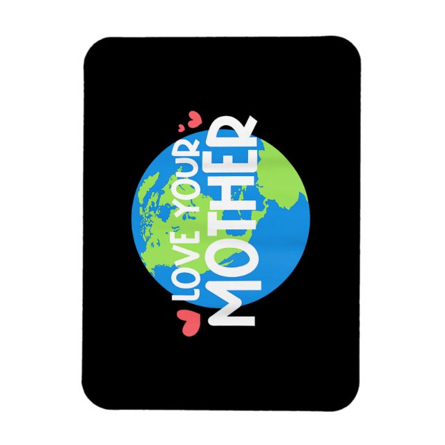 Liebe deinen Mutter Erde Tag Magnet (Vertikal)