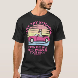 Liebe deinen Nächsten, sogar den, der auf deinem P T-Shirt
