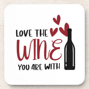 Liebe den Wein, mit dem du bist Lustiger Wein Getränkeuntersetzer