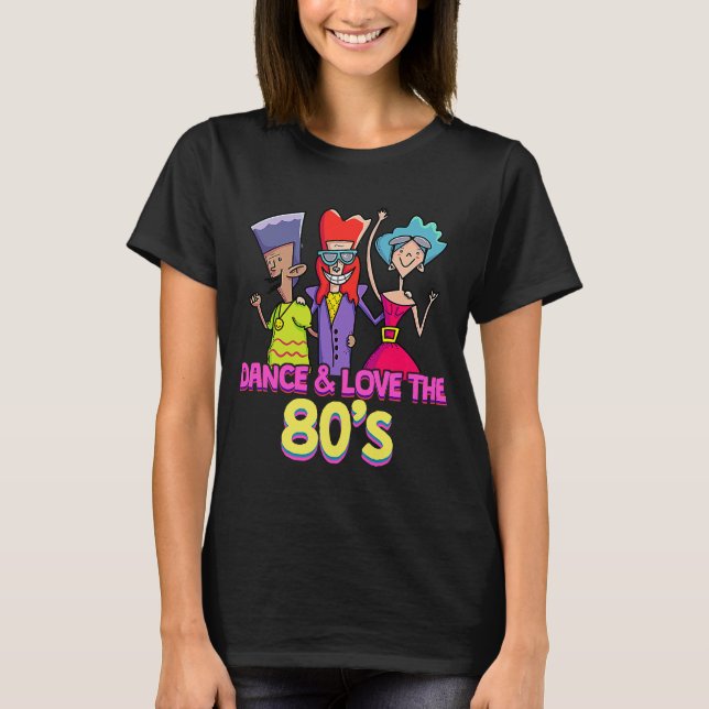 LIEBE Der 80er tanzt Coole Party Musik T-Shirt (Vorderseite)