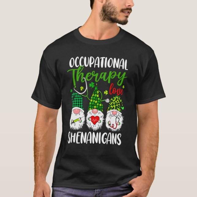 Liebe der Arbeitstherapie Shenanigans Gnomes St Pa T-Shirt (Vorderseite)