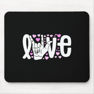 Liebe der Gebärdensprache ASL Sei freundlich Mousepad