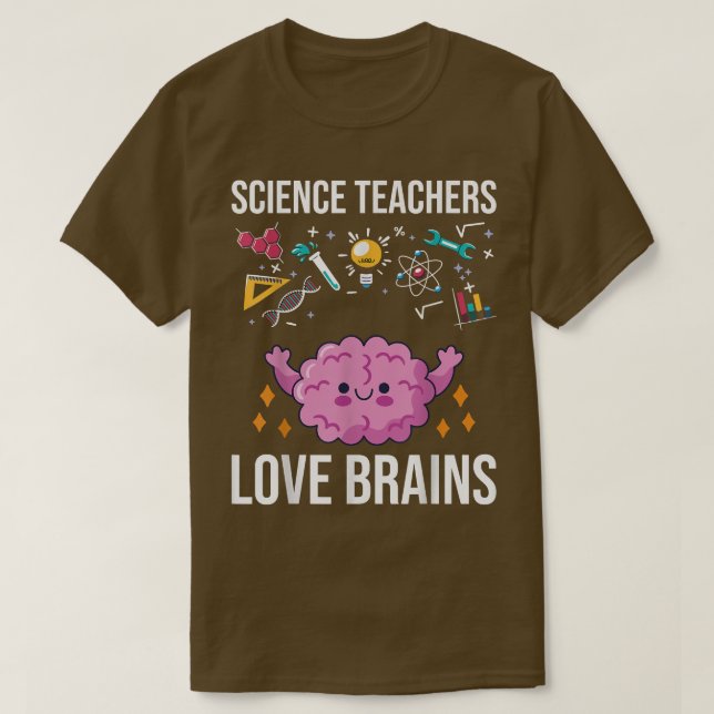 Liebe der NaturwissenschaftslehrerInnen Brains Sci T-Shirt (Design vorne)