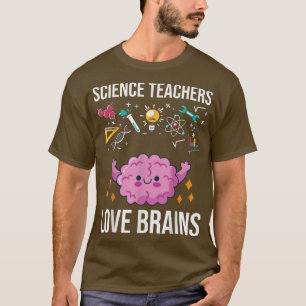 Liebe der NaturwissenschaftslehrerInnen Brains Sci T-Shirt