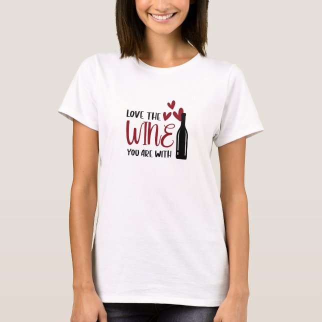 Liebe der Wein Sie sind mit Funny T-Shirt (Vorderseite)