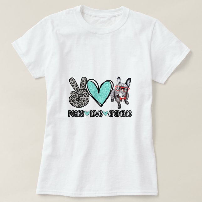 Liebe des Friedens Frenchie Hund für Männer und Fr T-Shirt (Design vorne)