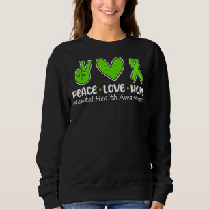 Liebe des Friedens Hoffnung Bewusstsein für psychi Sweatshirt