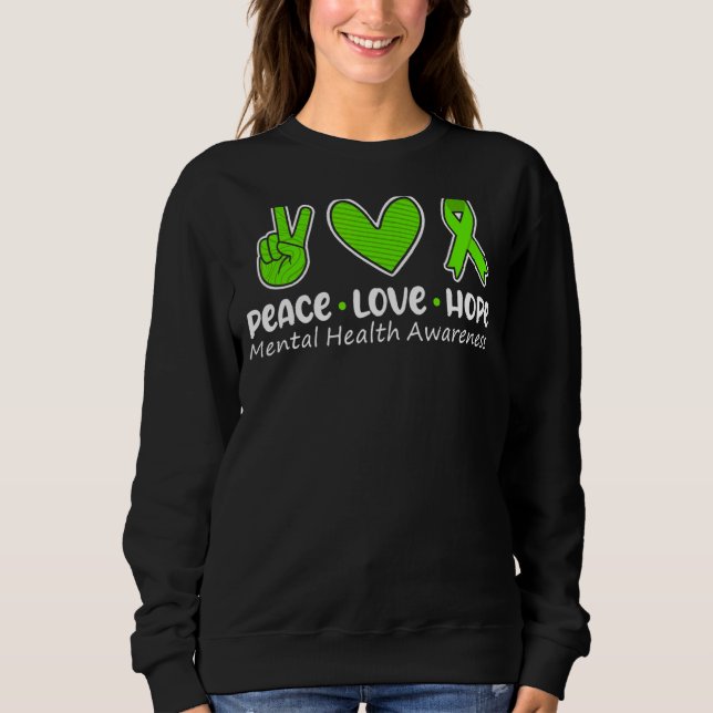 Liebe des Friedens Hoffnung Bewusstsein für psychi Sweatshirt (Vorderseite)