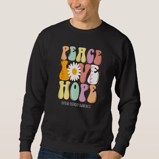 Liebe des Friedens Hoffnung Bipolare Störung Bewus Sweatshirt (Vorderseite)
