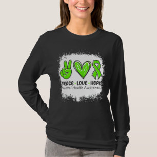 Liebe des Friedens Hoffnung Psychische Gesundheit T-Shirt
