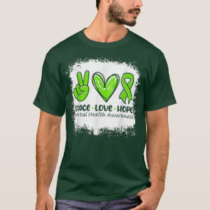 Liebe des Friedens Hoffnung Psychische Gesundheit T-Shirt
