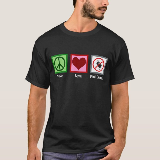 Liebe des Friedens Schädlinge Kontrolle T-Shirt (Vorderseite)
