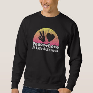Liebe des Friedens und Biowissenschaften Sweatshirt