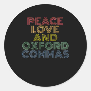Liebe des Friedens und Oxford Commas witzig Runder Aufkleber