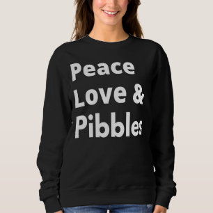 Liebe des Friedens und Pibbles Mama Pitbuli Sweatshirt