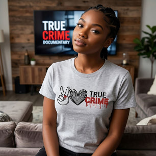 Liebe des Friedens - wahre Kriminalität T - Shirt 