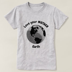 Liebe des inspirierenden Zitats Ihrer Mutter Erde T-Shirt