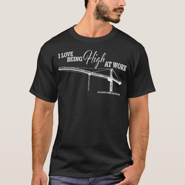 Liebe des Tower Crane Operators ist hoch im Einsat T-Shirt (Vorderseite)