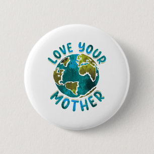 Liebe des Umweltbewusstseins Ihrer Mutter Erde Button