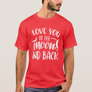 Liebe dich bis zum Mond und zurück Romantisch T-Shirt