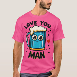 Liebe dich Mann lustiger Bier-Effekt T-Shirt