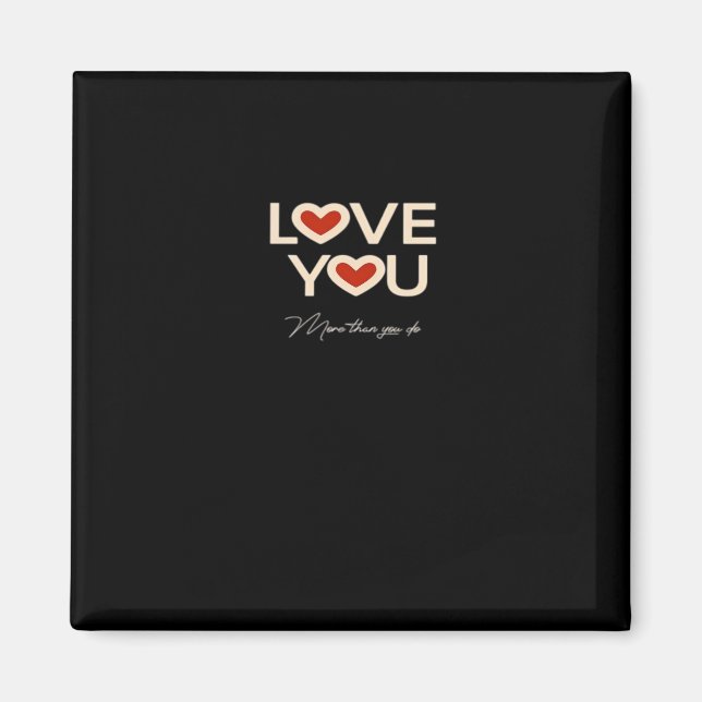 Liebe dich mehr als du tust Romantischer Stil  Magnet (Vorne)