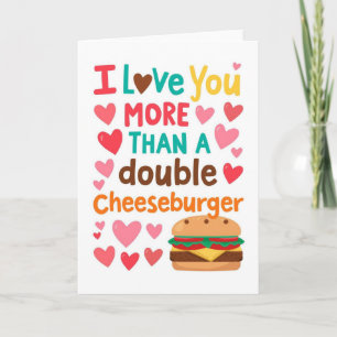 Liebe dich mehr als einen Cheeseburger Karte