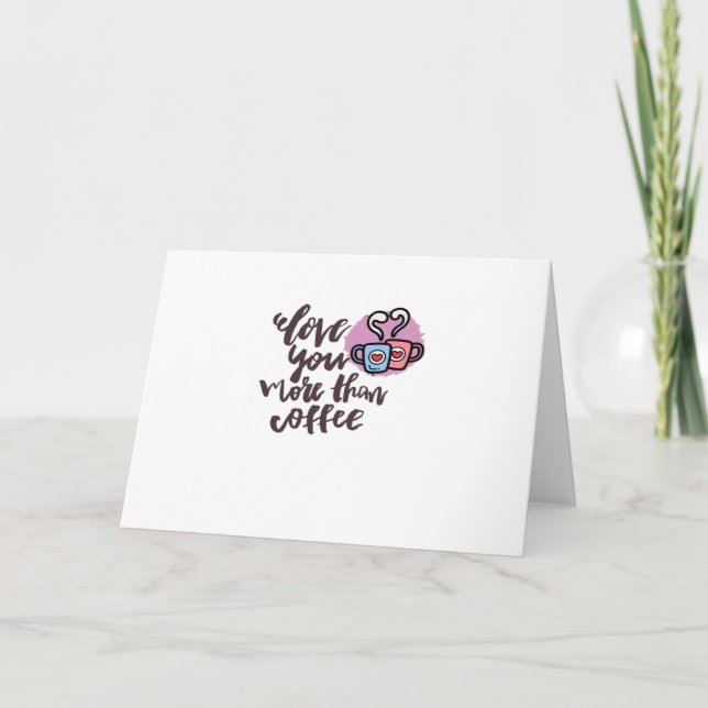 Liebe dich mehr als Kaffee Cute Romantischer Stil  Karte (Vorderseite)