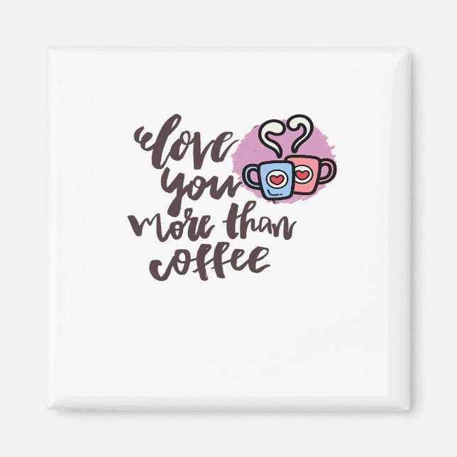 Liebe dich mehr als Kaffee Süßer Romantischer Stil Magnet (Vorne)