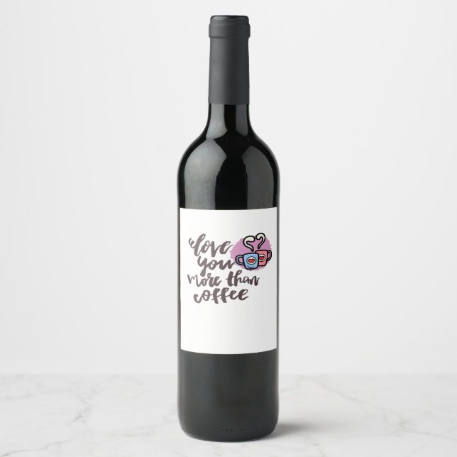 Liebe dich mehr als Kaffee Süßer Romantischer Stil Weinetikett (Vorderseite)