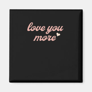 Liebe dich mehr künstlerisches Design Magnet