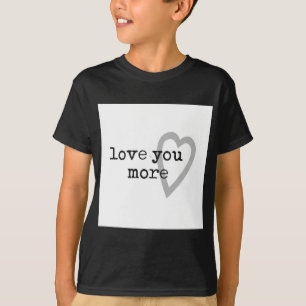 liebe dich mehr modern schwarz weiß grau herz T-Shirt
