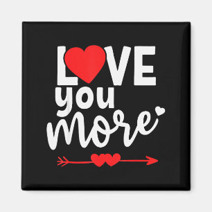 Liebe dich mehr Shirt, sein und ihr Valentinstag S Magnet
