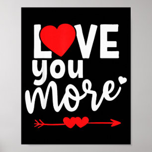 Liebe dich mehr Shirt, sein und ihr Valentinstag-S Poster