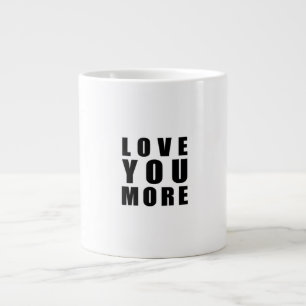 Liebe dich mehr süße romantische Zitate  Jumbo-Tasse