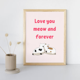 Liebe dich Miau und für immer Katzen Rosa Valent Poster